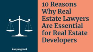 10 Reasons Why Real Estate Lawyers Are Essential for Real Estate Developers